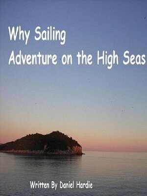cover image of Why Sailing--Adventure on the High Seas